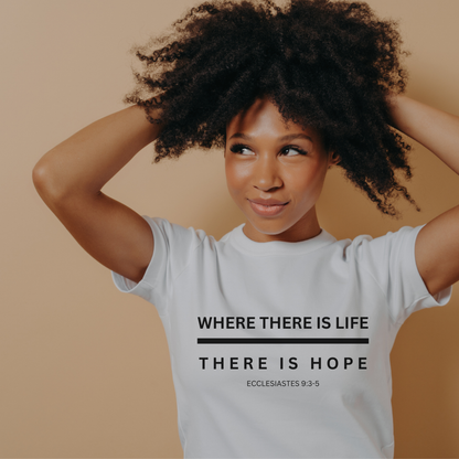 Where There is Hope, T-Shirt (Ecc 9:3-5)